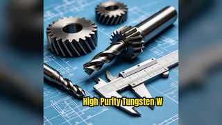 High Purity Tungsten W for Carbide Tools and Alloys